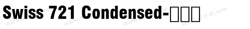 Swiss 721 Condensed字体转换 Swiss 721 Condensed字体转换